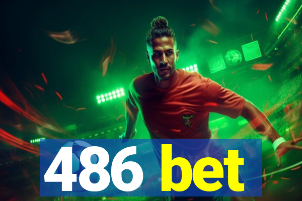 486 bet